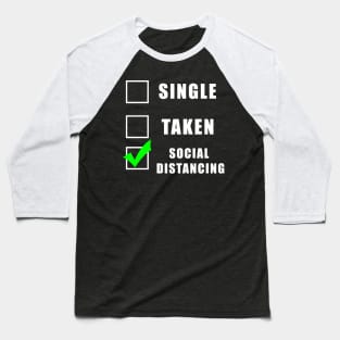 Social distancing - Single or taken funny gift Baseball T-Shirt